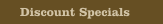 Discount Specials